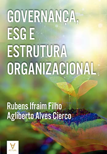 Ler Governança, ESG e Estrutura Organizacional, do autor Rubens Ifraim Filho; Agliberto Alves Cierco